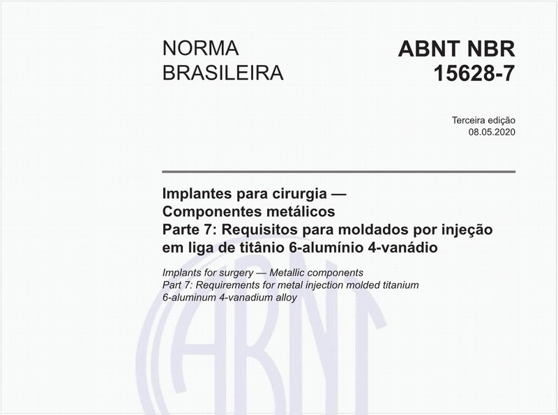 Implantes para cirurgia — Componentes metálicos - Parte 7: Requisitos para moldados por injeção em liga de titânio 6-alumínio 4-vanádio