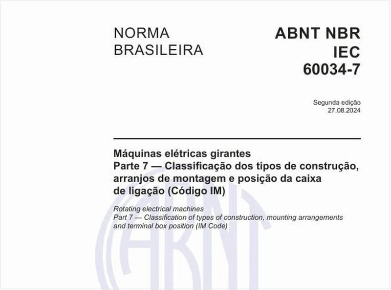 Máquinas elétricas girantes - Parte 7 — Classificação dos tipos de construção, arranjos de montagem e posição da caixa de ligação (Código IM)