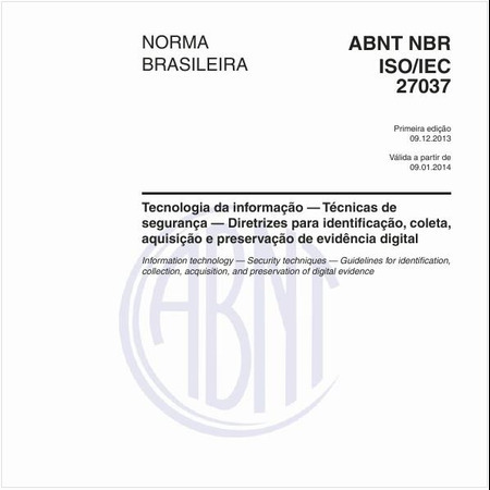 Tecnologia da informação — Técnicas de segurança — Diretrizes para identificação, coleta, aquisição e preservação de evidência digital
