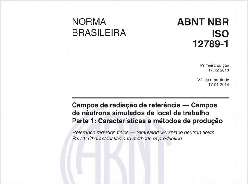 Campos de radiação de referência — Campos de nêutrons simulados de local de trabalho - Parte 1: Características e métodos de produção