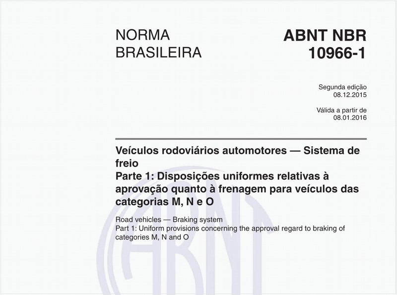 Veículos rodoviários automotores — Sistema de freio - Parte 1: Disposições uniformes relativas à aprovação quanto à frenagem para veículos das categorias M, N e O