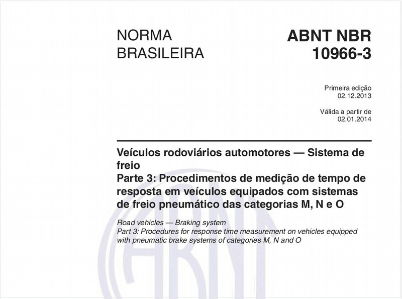 Veículos rodoviários automotores — Sistema de freio - Parte 3: Procedimentos de medição de tempo de resposta em veículos equipados com sistemasde freio pneumático das categorias M, N e O