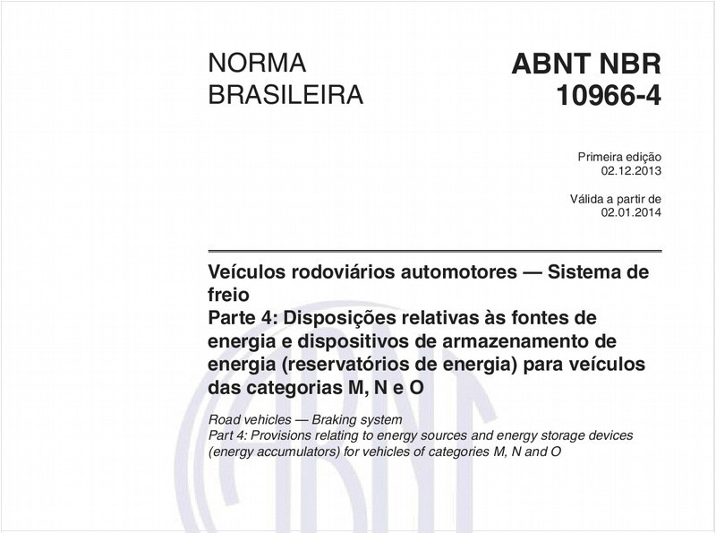 Veículos rodoviários automotores - Sistema de freio - Parte 4: Disposições relativas às fontes de energia e dispositivos de armazenamento de energia (reservatórios de energia) para veículos das categorias M, N e O