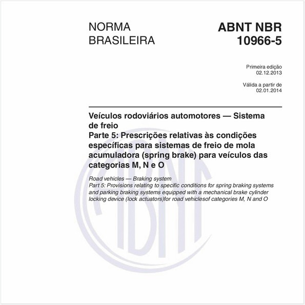 Veículos rodoviários automotores — Sistema de freio - Parte 5: Prescrições relativas às condições específicas para sistemas de freio de mola acumuladora (spring brake) para veículos das categorias M, N e O