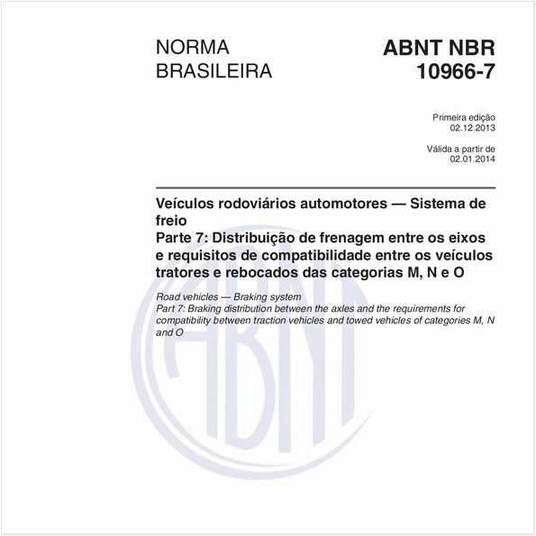 Veículos rodoviários automotores — Sistema de freio - Parte 7: Distribuição de frenagem entre os eixos e requisitos de compatibilidade entre os veículos tratores e rebocados das categorias M, N e O