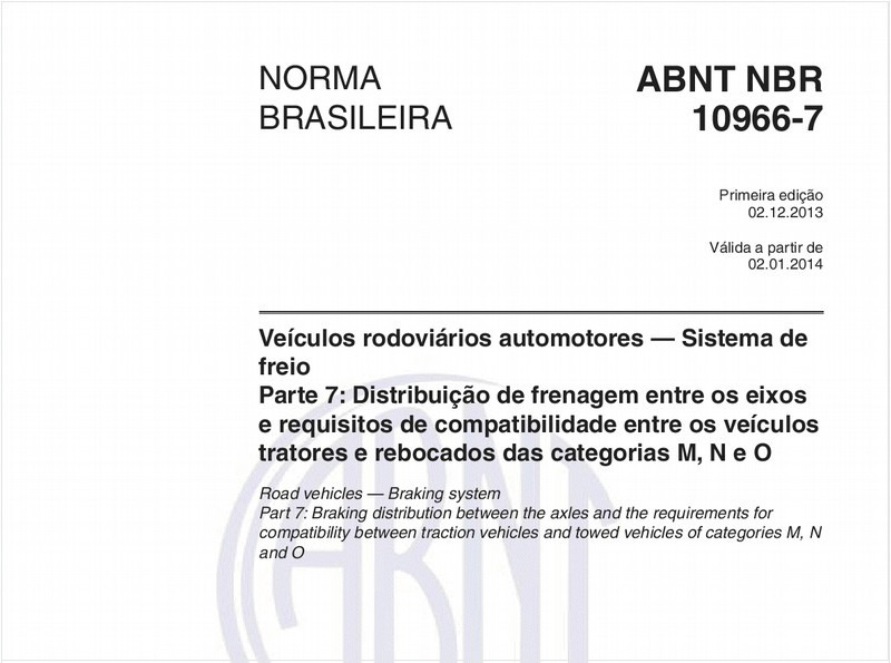 Veículos rodoviários automotores — Sistema de freio - Parte 7: Distribuição de frenagem entre os eixos e requisitos de compatibilidade entre os veículos tratores e rebocados das categorias M, N e O