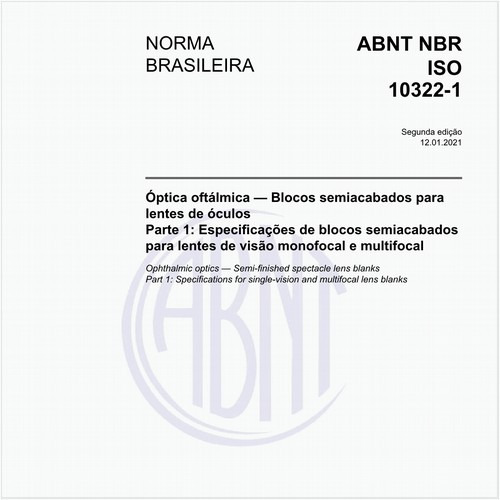Óptica oftálmica — Blocos semiacabados para lentes de óculos - Parte 1: Especificações de blocos semiacabados para lentes de visão monofocal e multifocal
