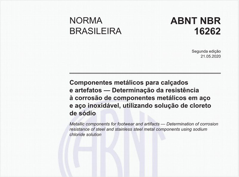 Componentes metálicos para calçados e artefatos — Determinação da resistência à corrosão de componentes metálicos em aço e aço inoxidável, utilizando solução de cloreto de sódio