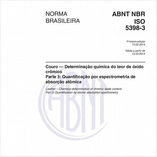 Couro - Determinação química do teor de óxido crômico - Parte 3: Quantificação por espectrometria de absorção atômica