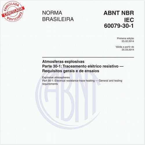 Atmosferas explosivas - Parte 30-1: Traceamento elétrico resistivo - Requisitos gerais e de ensaios