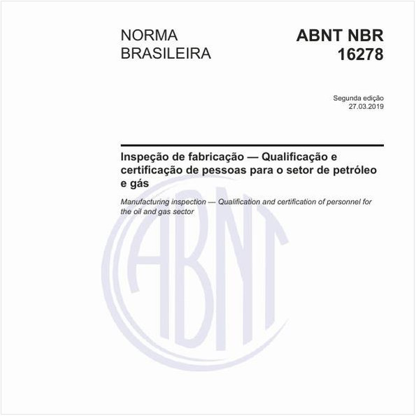 Inspeção de fabricação — Qualificação e certificação de pessoas para o setor de petróleo e gás