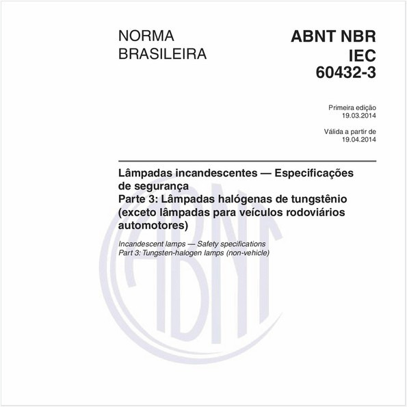 Lâmpadas incandescentes — Especificações de segurança - Parte 3: Lâmpadas halógenas de tungstênio (exceto lâmpadas para veículos rodoviários automotores)