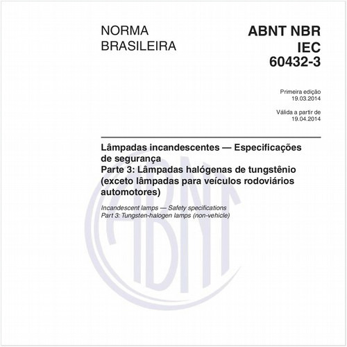 Lâmpadas incandescentes — Especificações de segurança - Parte 3: Lâmpadas halógenas de tungstênio (exceto lâmpadas para veículos rodoviários automotores)