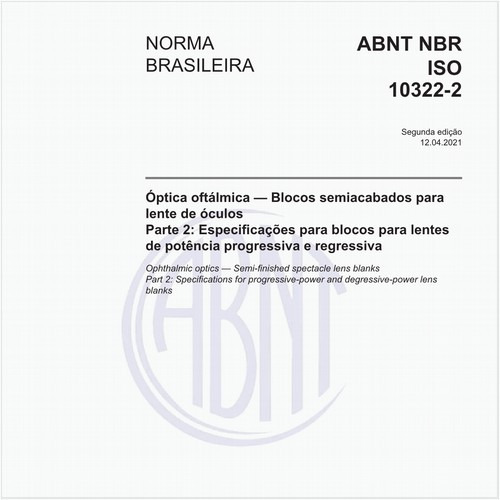 Óptica oftálmica - Blocos semiacabados para lente de óculos - Parte 2: Especificações para blocos para lentes de potência progressiva e regressiva