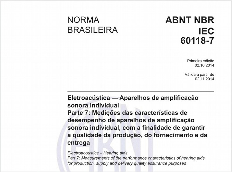 Eletroacústica — Aparelhos de amplificação sonora individual - Parte 7: Medições das características de desempenho de aparelhos de amplificação sonora individual, com a finalidade de garantir a qualidade da produção, do fornecimento e da entrega