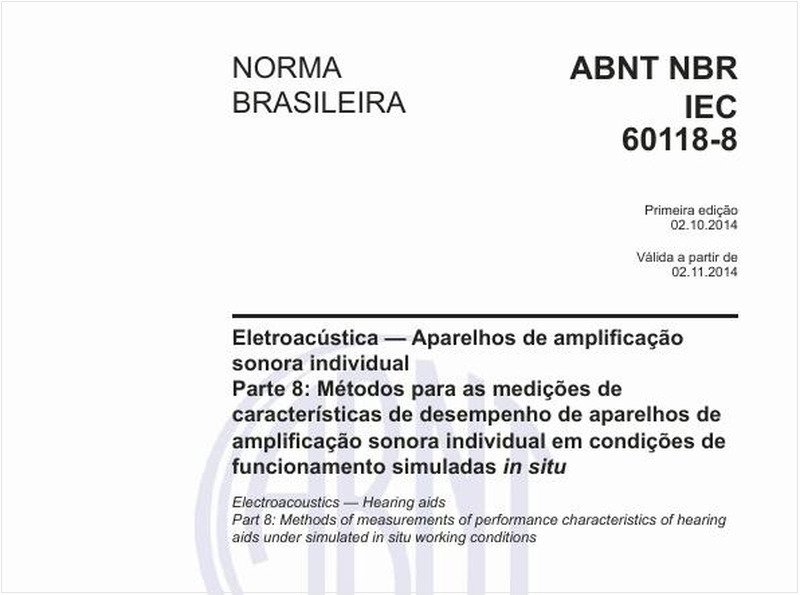 Eletroacústica — Aparelhos de amplificação sonora individual - Parte 8: Métodos para as medições de características de desempenho de aparelhos de amplificação sonora individual em condições de funcionamento simuladas in situ