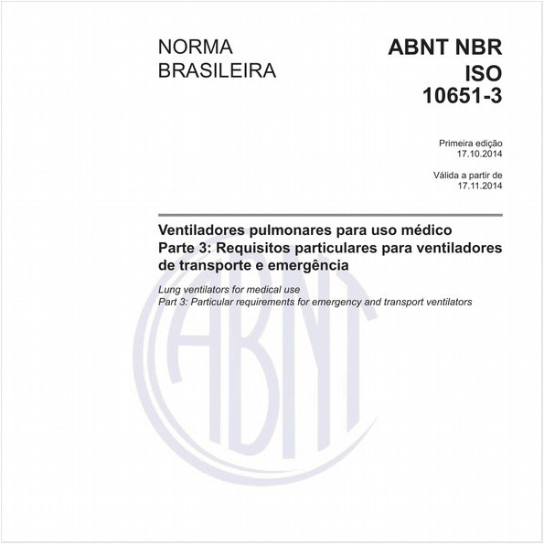 Ventiladores pulmonares para uso médico - Parte 3: Requisitos particulares para ventiladores de transporte e emergência