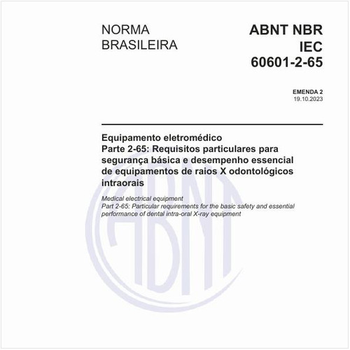 Equipamento eletromédico - Parte 2-65: Requisitos particulares para segurança básica e desempenho essencial de equipamentos de raios X odontológicos intraorais