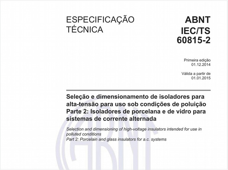 Seleção e dimensionamento de isoladores para alta-tensão para uso sob condições de poluição - Parte 2: Isoladores de porcelana e de vidro para sistemas de corrente alternada