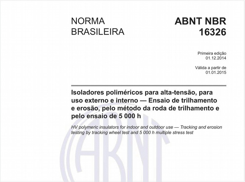 Isoladores poliméricos para alta-tensão, para uso externo e interno - Ensaio de trilhamento e erosão, pelo método da roda de trilhamento e pelo ensaio de 5 000 h