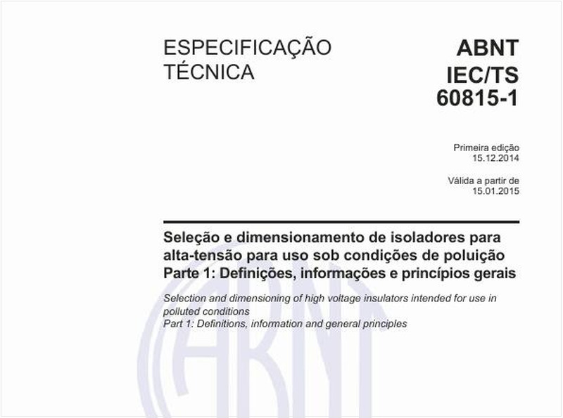 Seleção e dimensionamento de isoladores para alta-tensão para uso sob condições de poluição - Parte 1: Definições, informações e princípios gerais