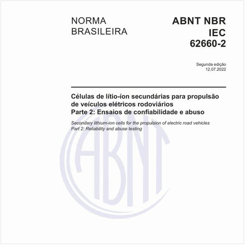 Células de lítio-íon secundárias para propulsão de veículos elétricos rodoviários - Parte 2: Ensaios de confiabilidade e abuso