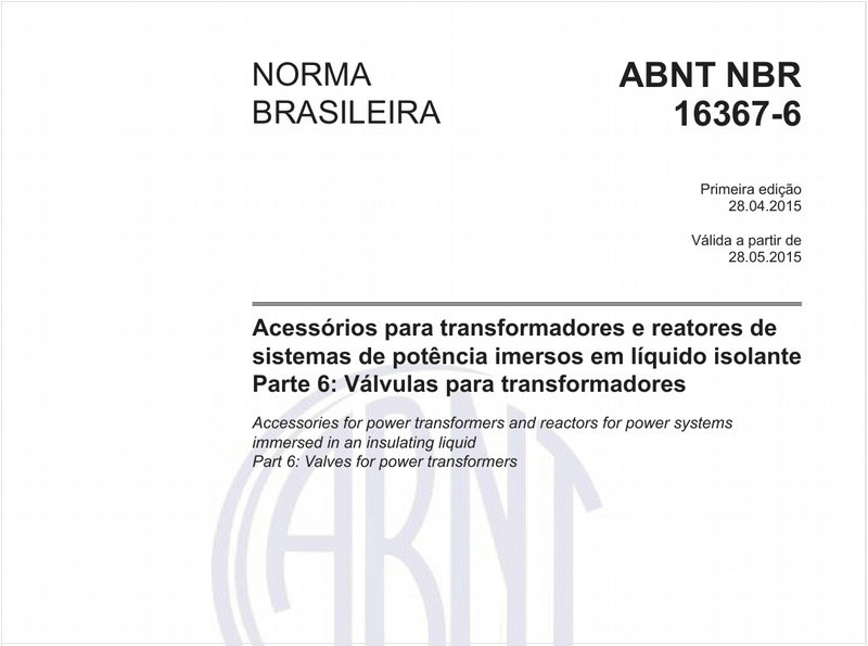 Acessórios para transformadores e reatores de sistemas de potência imersos em líquido isolante - Parte 6: Válvulas para transformadores
