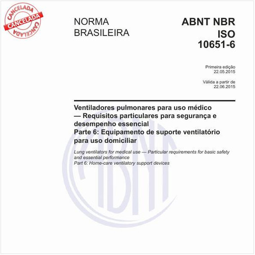 Ventiladores pulmonares para uso médico — Requisitos particulares para segurança e desempenho essencial - Parte 6: Equipamento de suporte ventilatório para uso domiciliar