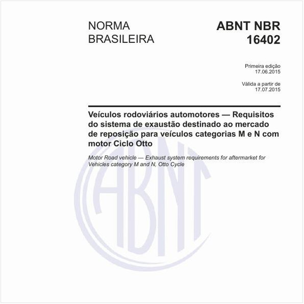 Veículos rodoviários automotores - Requisitos do sistema de exaustão destinado ao mercado de reposição para veículos categorias M e N com motor Ciclo Otto