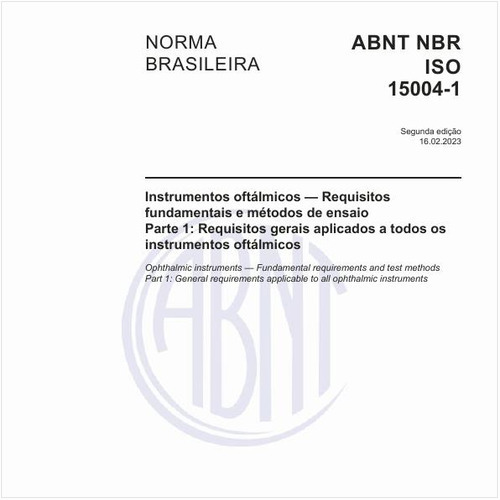 Instrumentos oftálmicos — Requisitos fundamentais e métodos de ensaio Parte 1: Requisitos gerais aplicados a todos os instrumentos oftálmicos