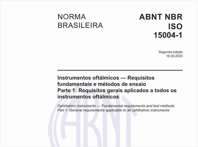 Instrumentos oftálmicos — Requisitos fundamentais e métodos de ensaio Parte 1: Requisitos gerais aplicados a todos os instrumentos oftálmicos