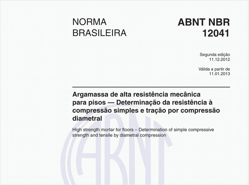 Argamassa de alta resistência mecânica para pisos — Determinação da resistência à compressão simples e tração por compressão diametral