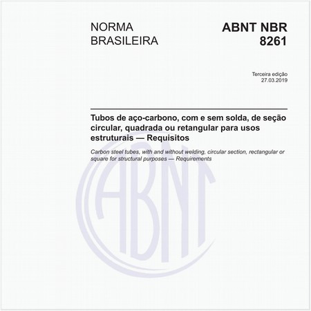 Tubos de aço-carbono, com e sem solda, de seção circular, quadrada ou retangular para usos estruturais - Requisitos