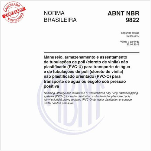 Manuseio, armazenamento e assentamento de tubulações de poli (cloreto de vinila) não plastificado (PVC-U) para transporte de água e de tubulações de poli (cloreto de vinila) não plastificado orientado (PVC-O) para transporte de água ou esgoto sob pressão positiva