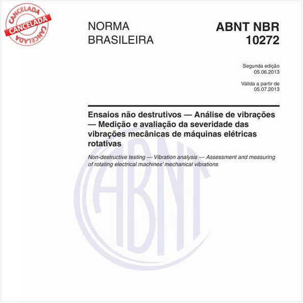 Ensaios não destrutivos — Análise de vibrações — Medição e avaliação da severidade das vibrações mecânicas de máquinas elétricas rotativas