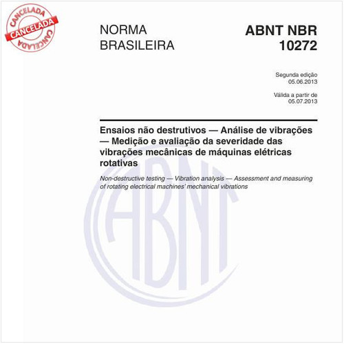 Ensaios não destrutivos — Análise de vibrações — Medição e avaliação da severidade das vibrações mecânicas de máquinas elétricas rotativas