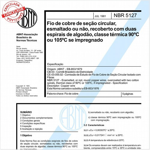 Fio de cobre de seção circular, esmaltado ou não, recoberto com duas espirais de algodão, classe térmica 90 graus Celsius ou 105 graus Celsius, se impregnado