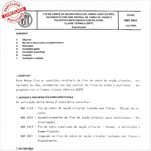 Fio de cobre de seção circular, esmaltado ou não, recoberto com uma espiral de fibra de vidro e poliéster impregnado com silicone classe térmica 200 graus Celsius