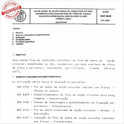 Fio de cobre de seção circular, esmaltado ou não, recoberto com duas espirais de fibra de vidro e poliester impregnada com silicone, classe térmica 200 graus Celsius