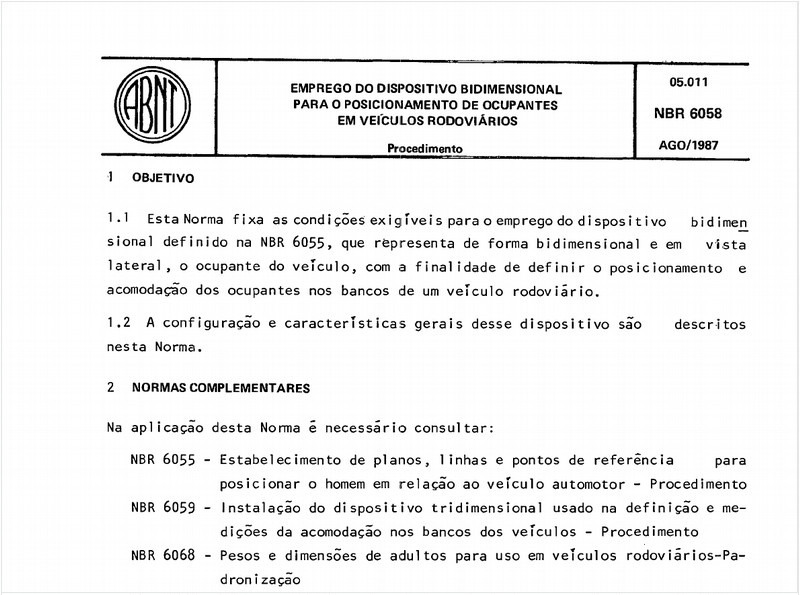 Emprego do dispositivo bidimensional para o posicionamento de ocupantes em veículos rodoviários