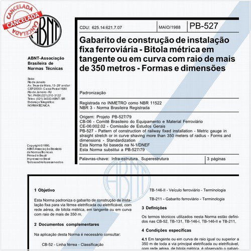 Gabarito de construção de instalação fixa ferroviária - Bitola métrica em tangente ou em curva com raio de mais de 350 metros - Formas e dimensões - Padronização