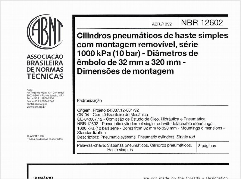 Cilindros pneumáticos de haste simples com montagem removível, série 1100 kPa (10bar) - Diâmetros de êmbolo de 32 mm a 320 mm - Dimensões de montagem - Padronização