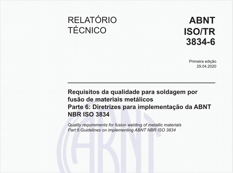 Requisitos da qualidade para soldagem por fusão de materiais metálicos - Parte 6: Diretrizes para implementação da ABNT NBR ISO 3834
