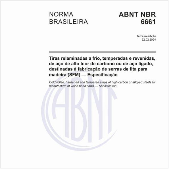 Tiras relaminadas a frio, temperadas e revenidas, de aço de alto teor de carbono ou de aço ligado, destinadas à fabricação de serras de fita para madeira (SFM) — Especificação