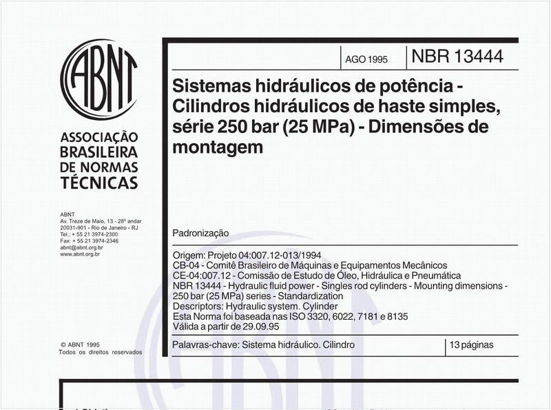 Sistemas hidráulicos de potência - Cilindros hidráulicos de haste simples, série 250 bar (25 MPa) - Dimensões de montagem - Padronização